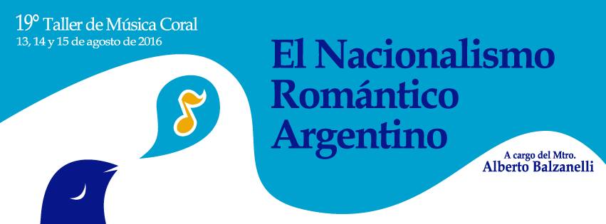 19º Taller de Música Coral: “El Nacionalismo Romántico Argentino”