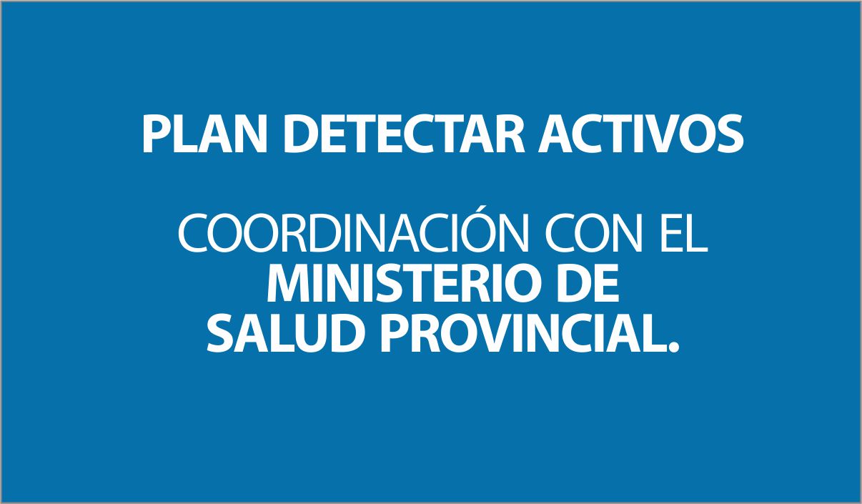 Plan detectar activos | coordinación con el ministerio de salud provincial.