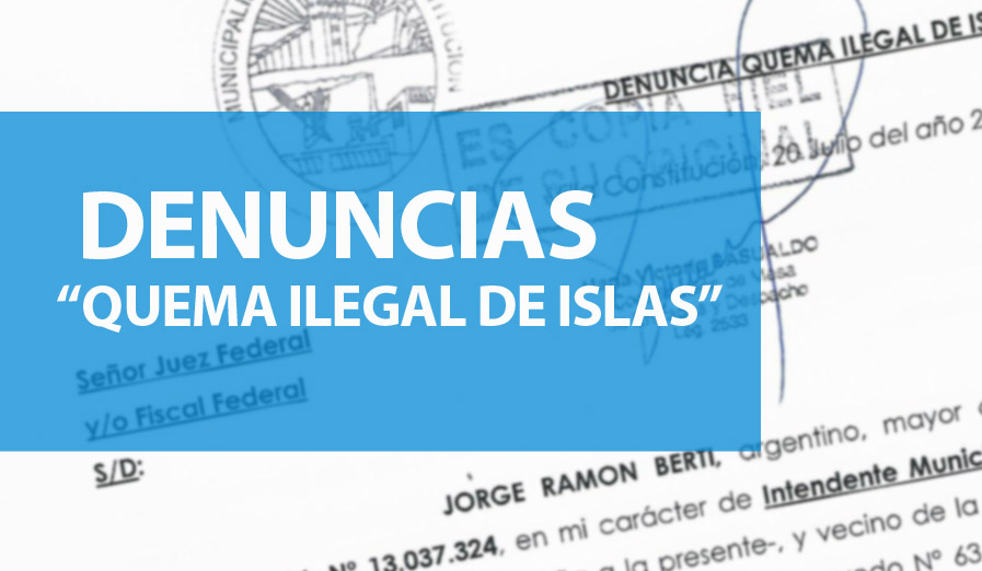 Denuncias “Quema ilegal de islas”