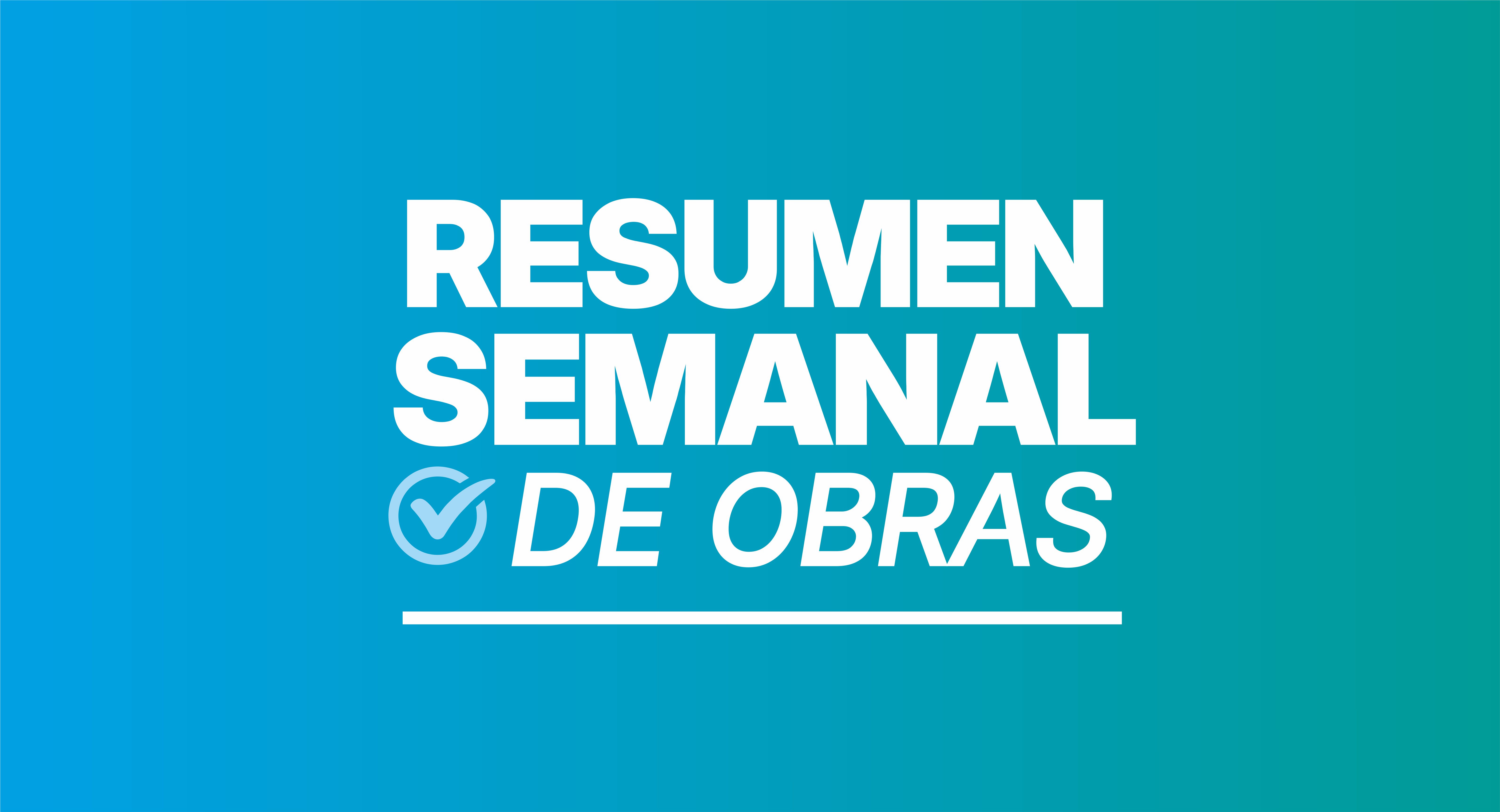 📢 Resumen semanal de obras