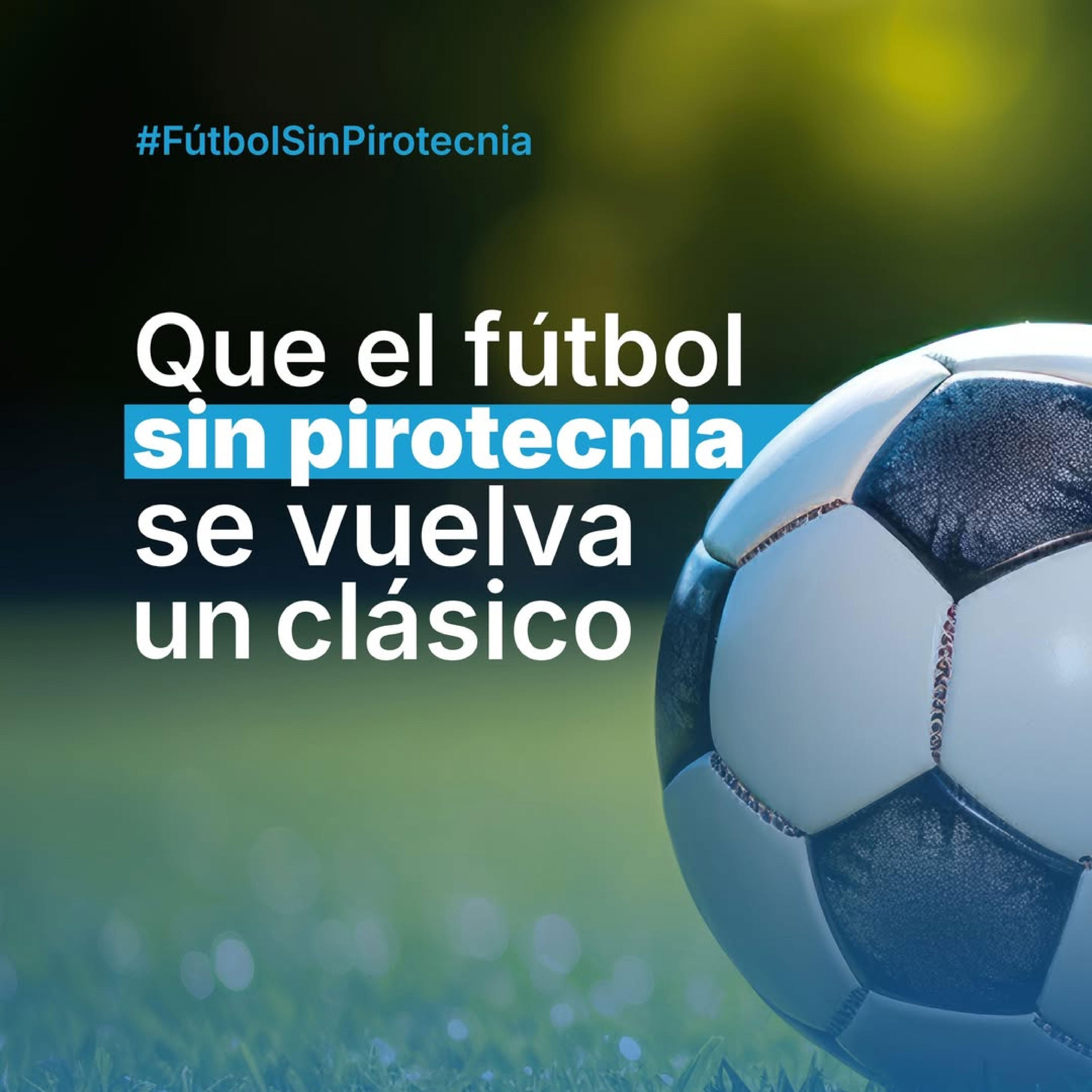 ¡Fútbol con pasión, pero sin pirotecnia!