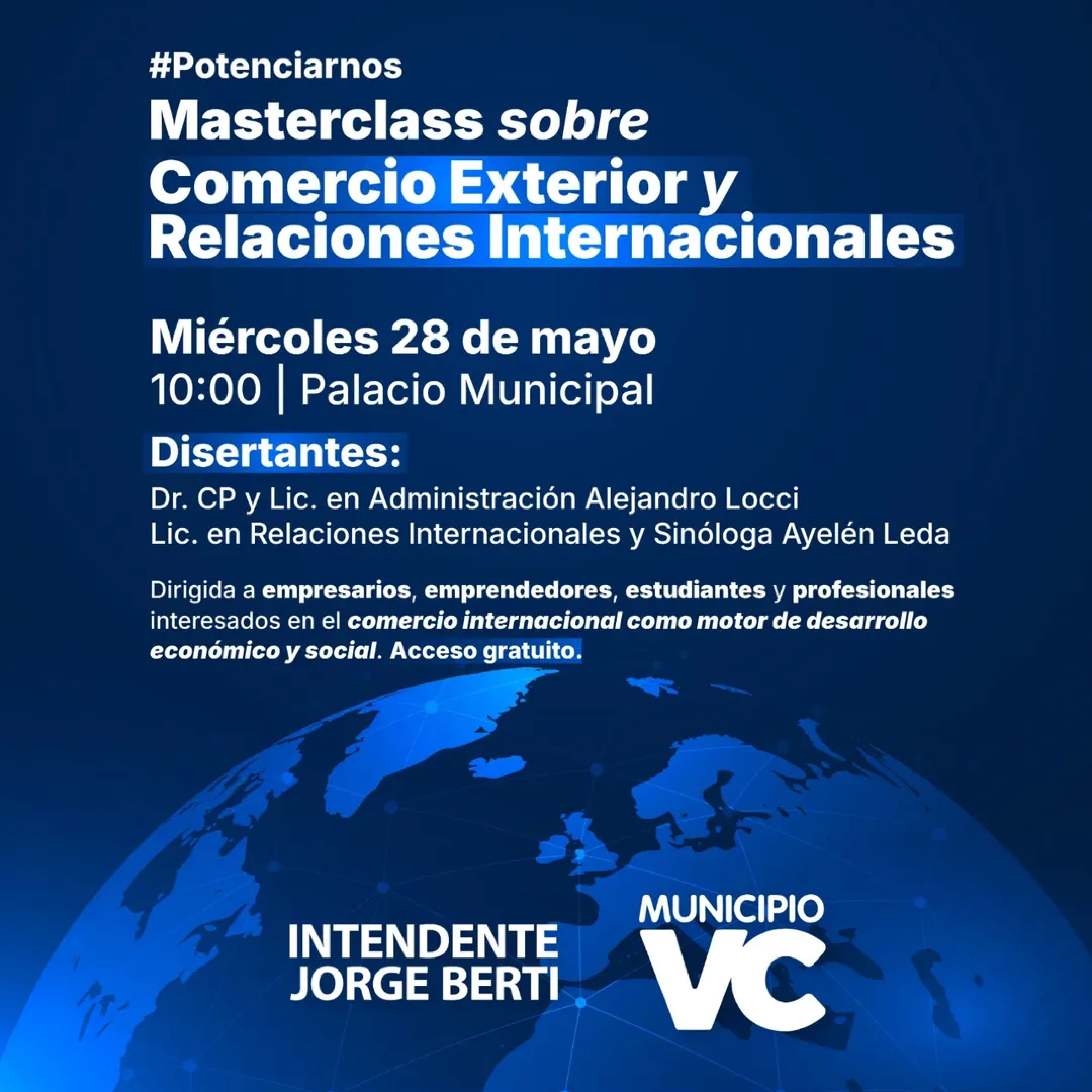 Masterclass sobre Comercio Exterior y Relaciones Internacionales Miércoles 28 de mayo | 10:00 | Palacio Municipal