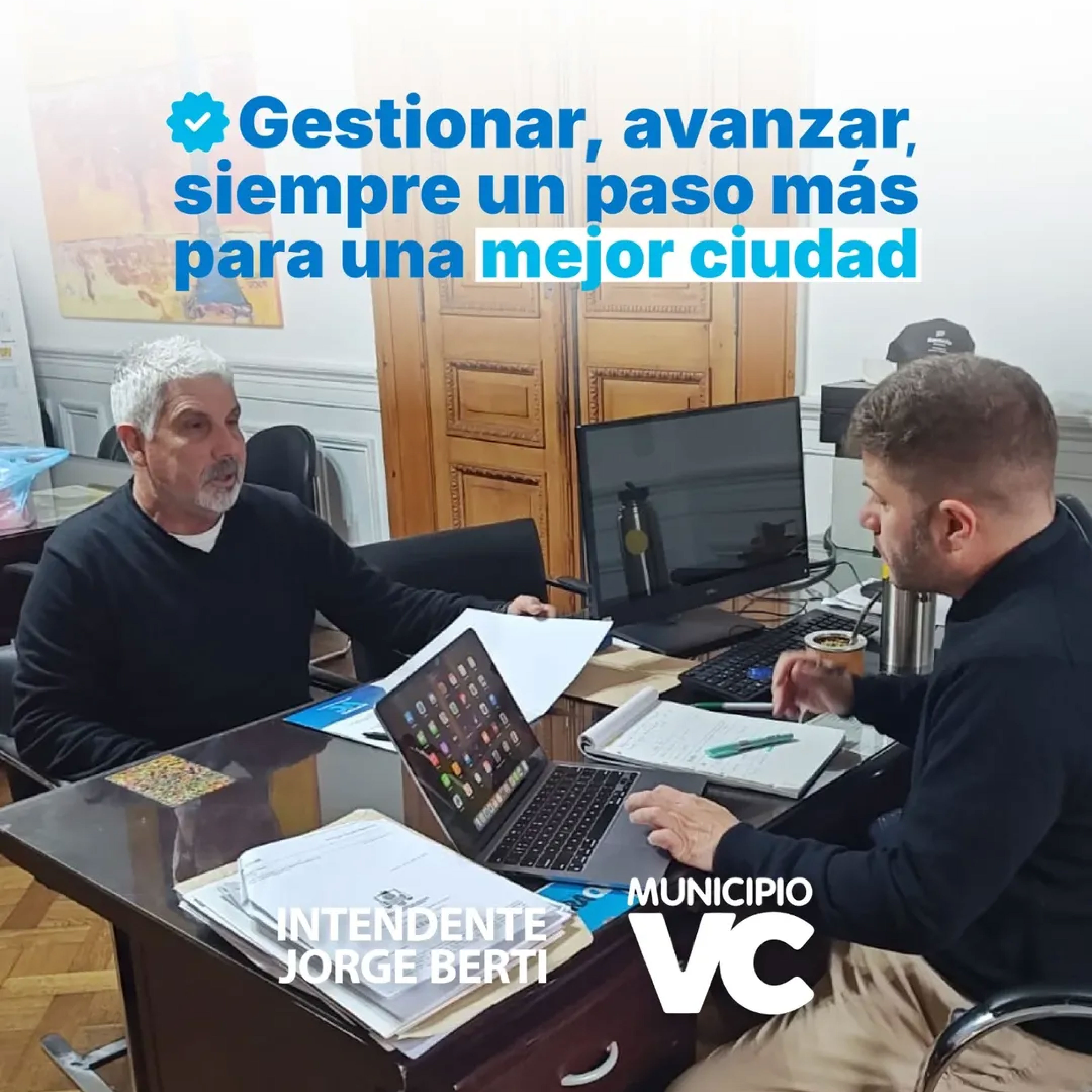 “Gestionar, avanzar, siempre un paso más para una mejor ciudad…”