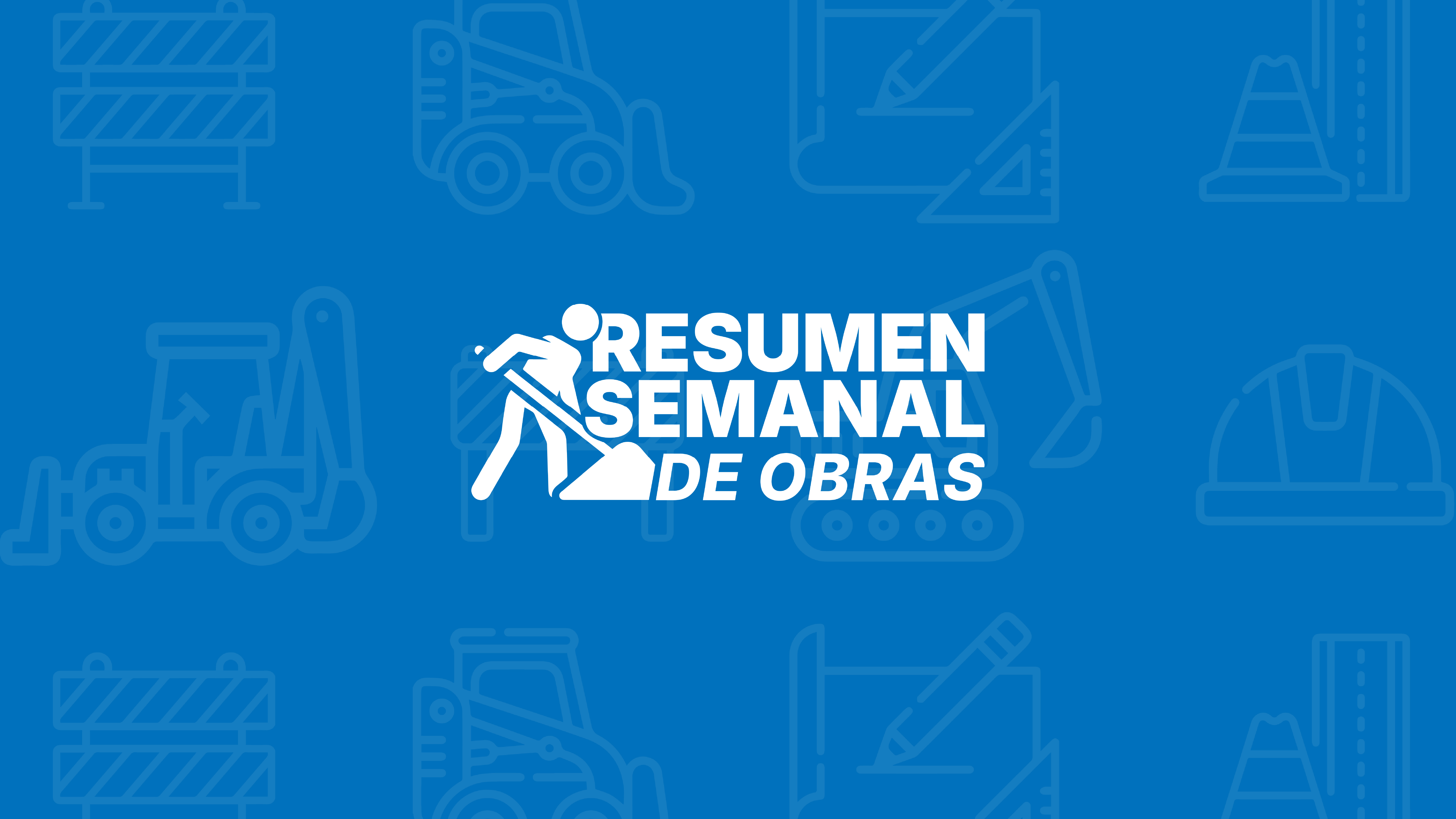 📢 Resumen semanal de obras